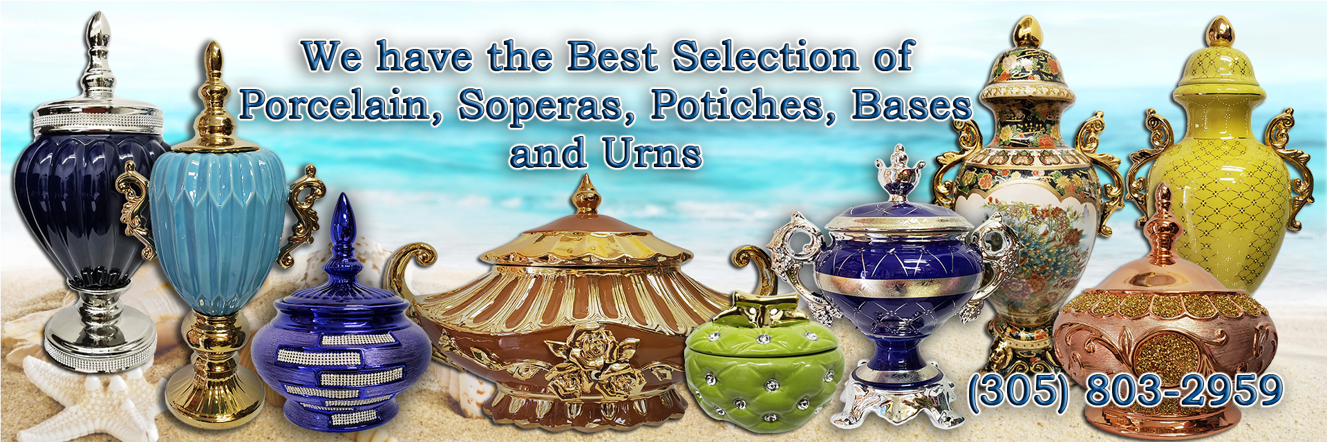 We have the Best Selection of Porcelain, Soperas, Potiches, Bases and Urns